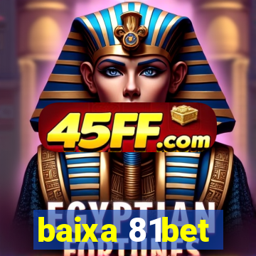 baixa 81bet